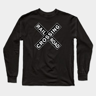 Railroad Crossing Sign Long Sleeve T-Shirt